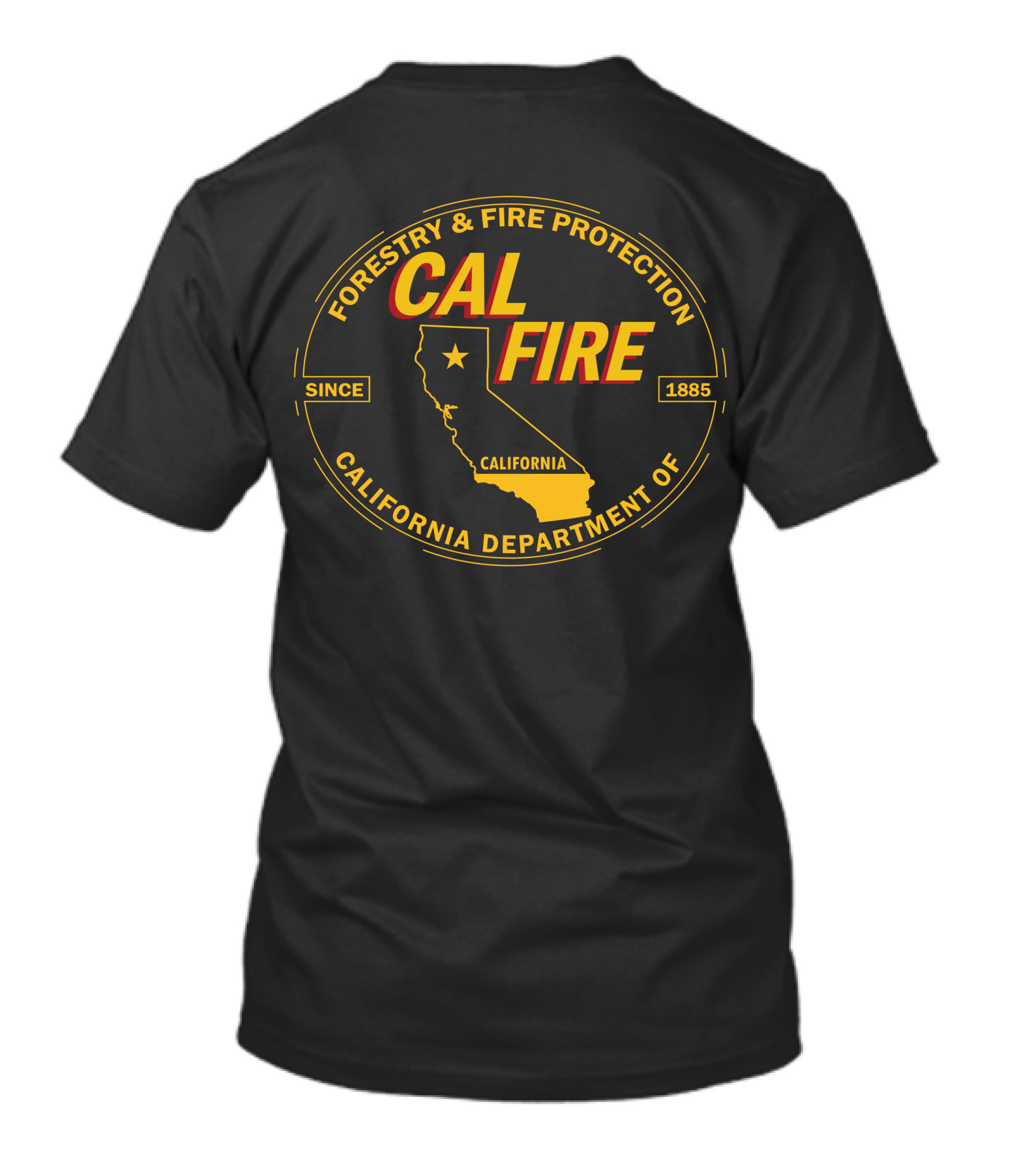 CAL FIRE FORESTRY AND FIRE PROTECTION CALIFORNIA DEPARTMENT OF CALIFORNIA FIREFIGHTER SINCE 1885 T-Shirt