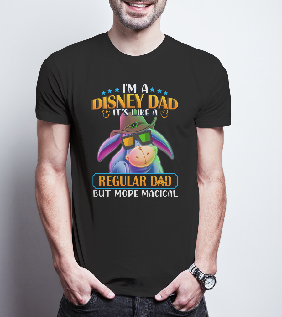 I'm A Disney Dad It's Like A Regular Dad But More Magical Eeyore T-Shirt