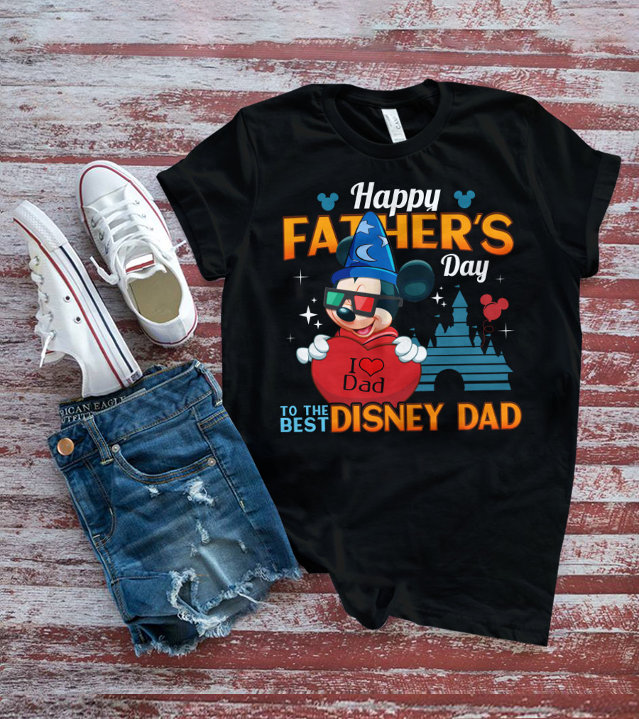 Happy Father's Day To The Best Disney Dad I Love Dad Mickey Fantasia T-Shirt