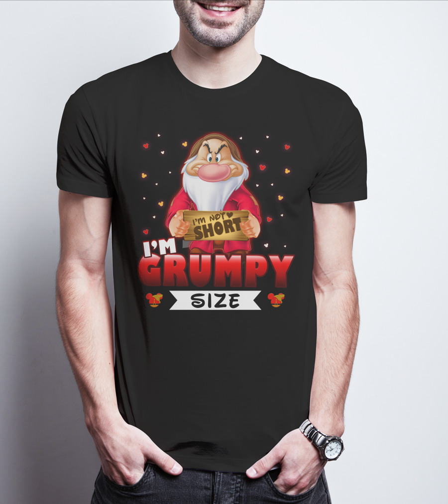 I'm Not Short I'm Grumpy Size T-Shirt