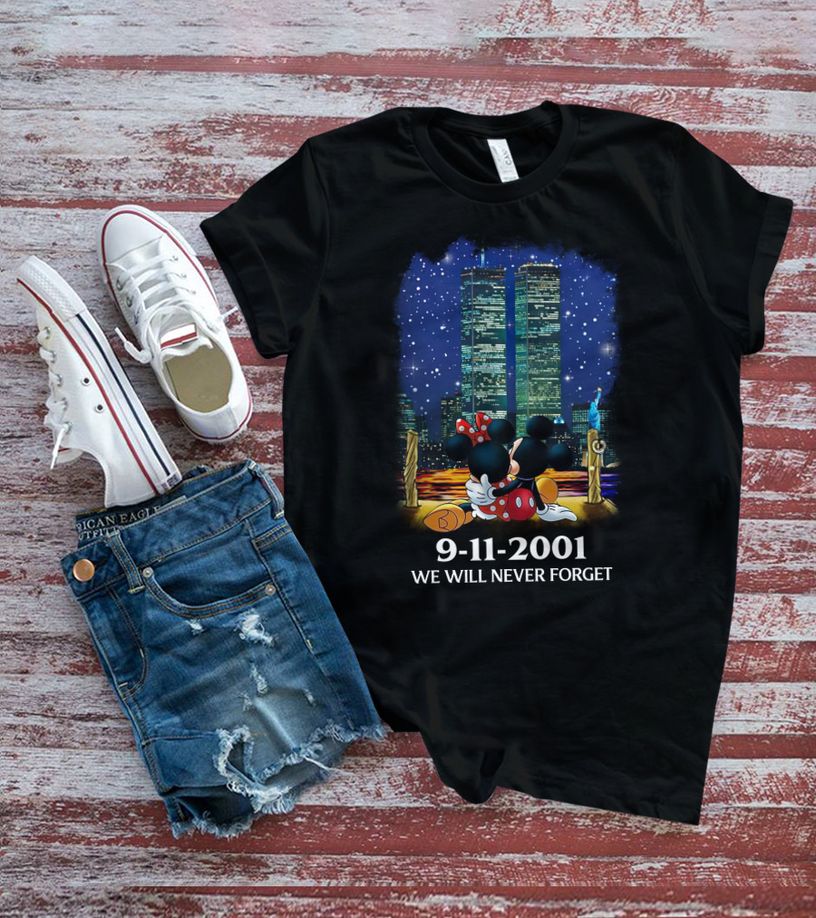 Mickey & Minnie 9-11-2001 We Will Never Forget T-Shirt
