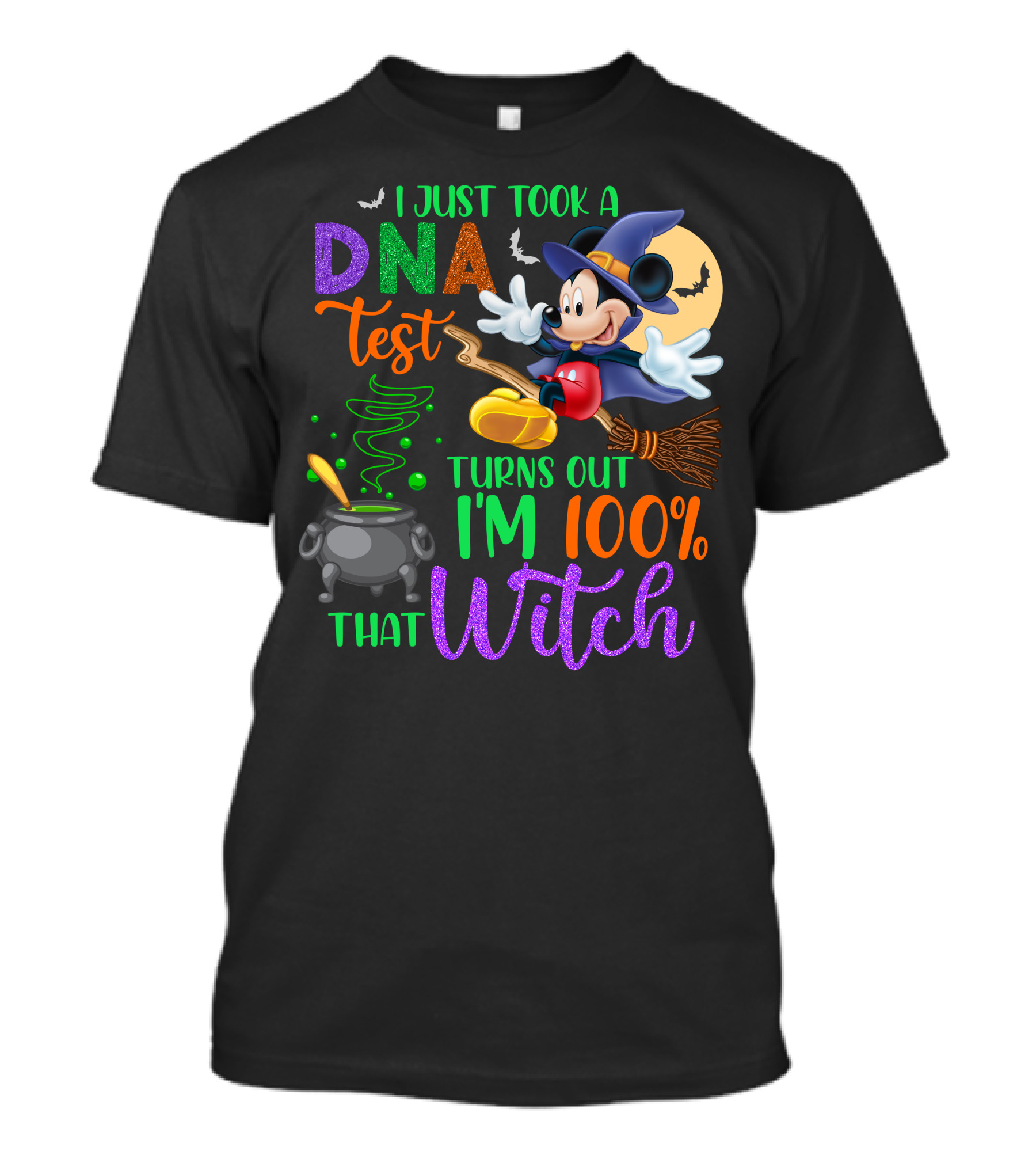 I Just Took A Dna Test Turns Out I'm 100% That Witch Mickey Halloween T-Shirt
