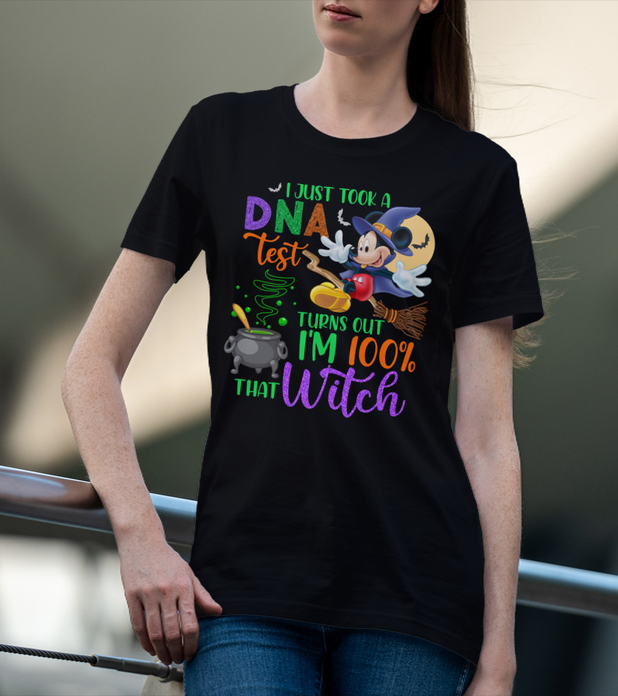 I Just Took A Dna Test Turns Out I'm 100% That Witch Mickey Halloween T-Shirt