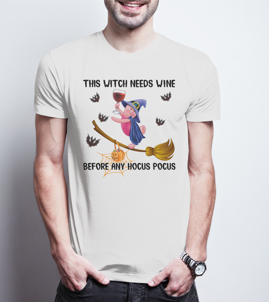 This Witch Needs Wine Before Any Hocus Pocus Piglet Broom Pumpkin Bat T-Shirt