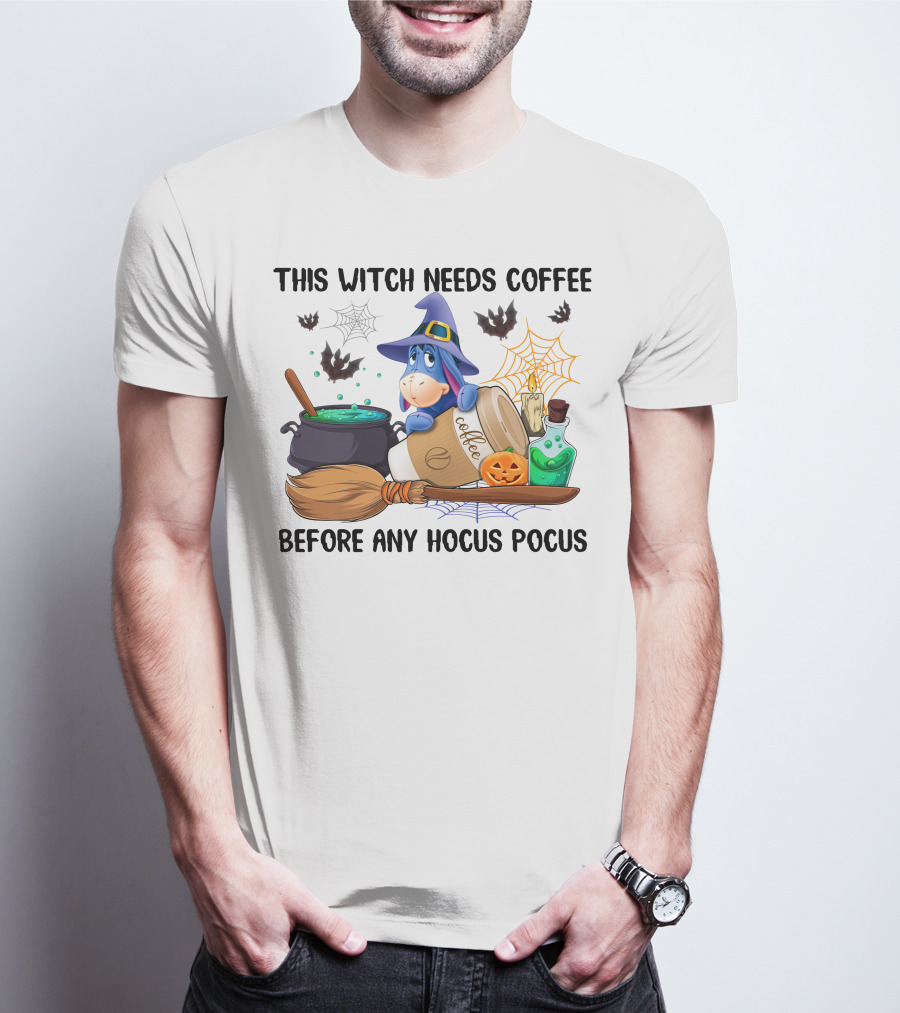 This Witch Needs Coffee Before Any Hocus Pocus Eeyore T-Shirt
