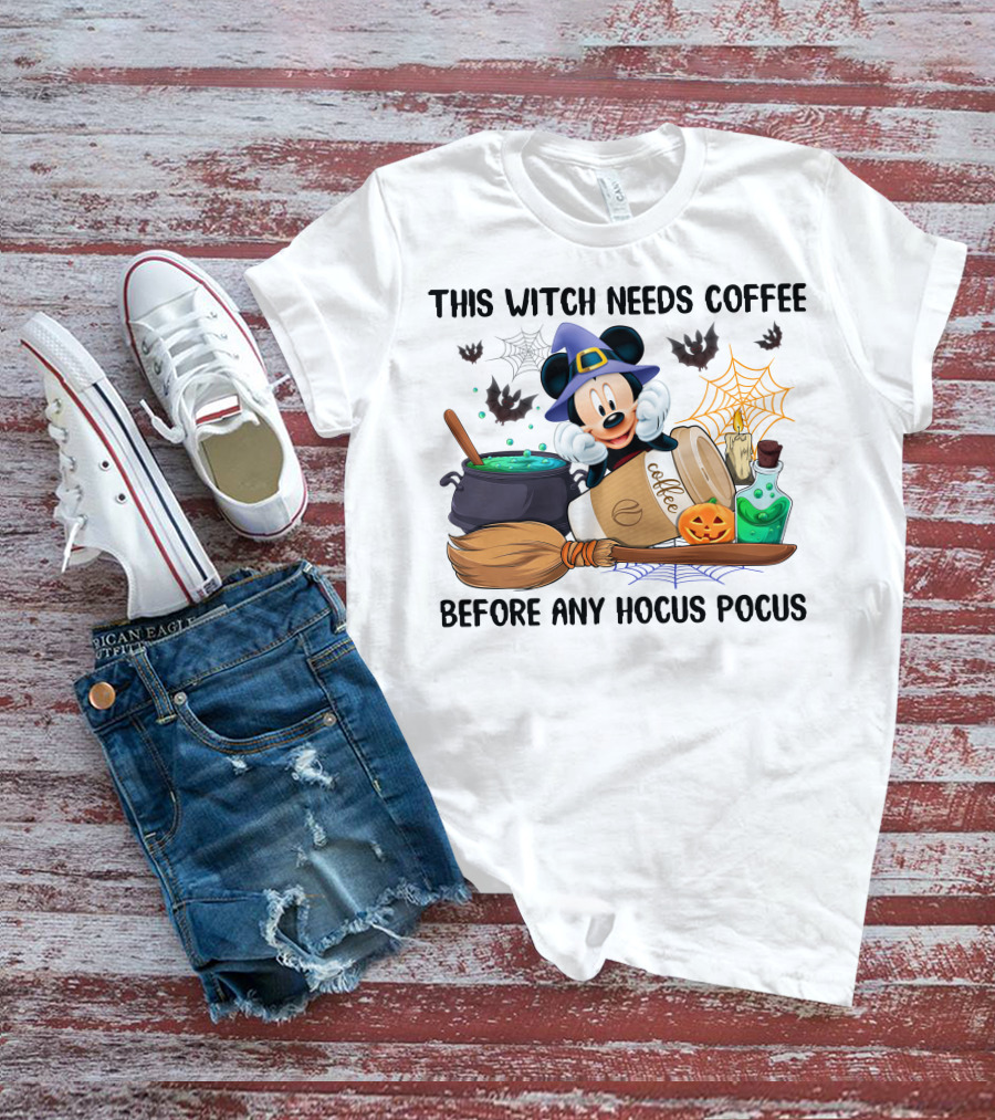 This Witch Needs Coffee Before Any Hocus Pocus Mickey Mouse Halloween T-Shirt