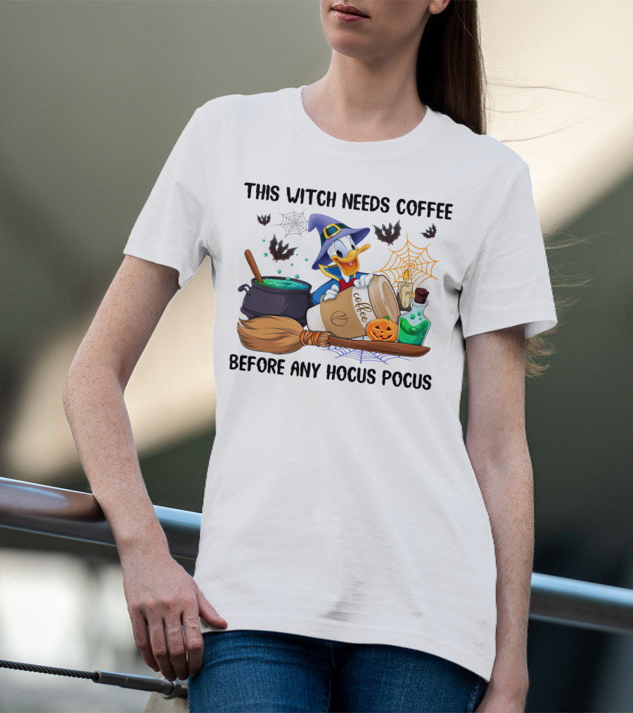 This Witch Needs Coffee Before Any Hocus Pocus Donald T-Shirt