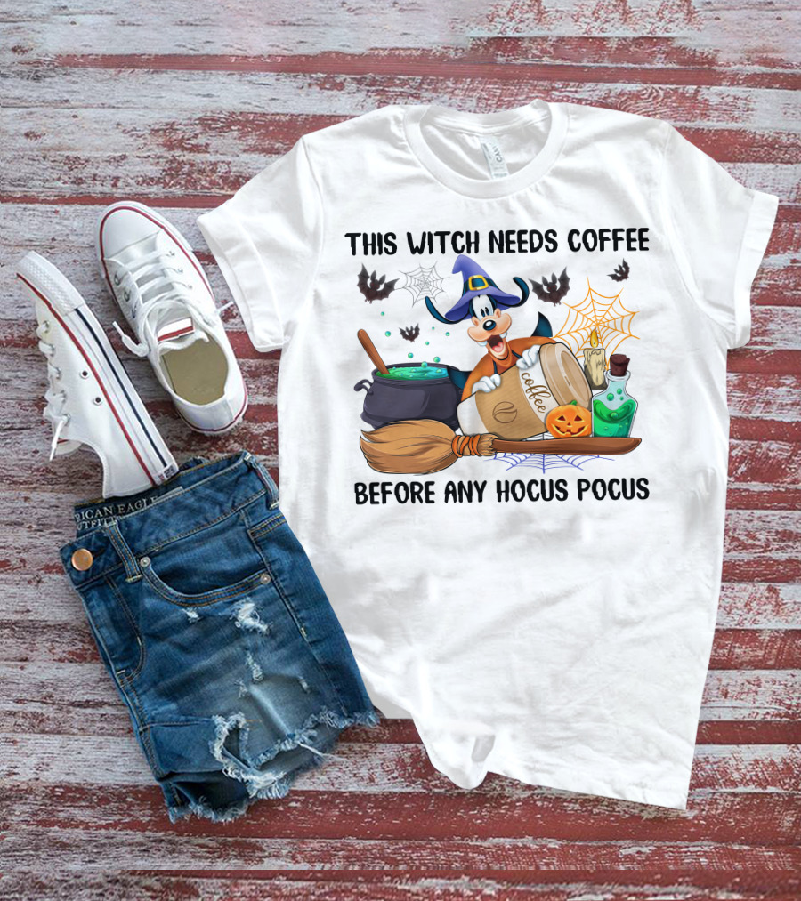 This Witch Needs Coffee Before Any Hocus Pocus Goofy Halloween T-Shirt