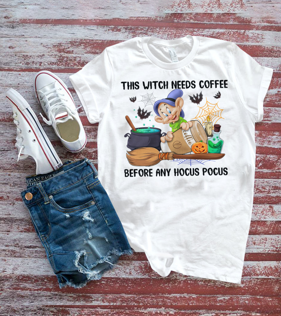 This Witch Needs Coffee Before Any Hocus Pocus Dopey T-Shirt
