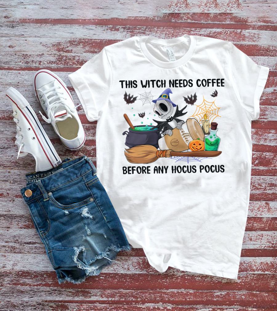 This Witch Needs Coffee Before Any Hocus Pocus Jack Skellington T-Shirt