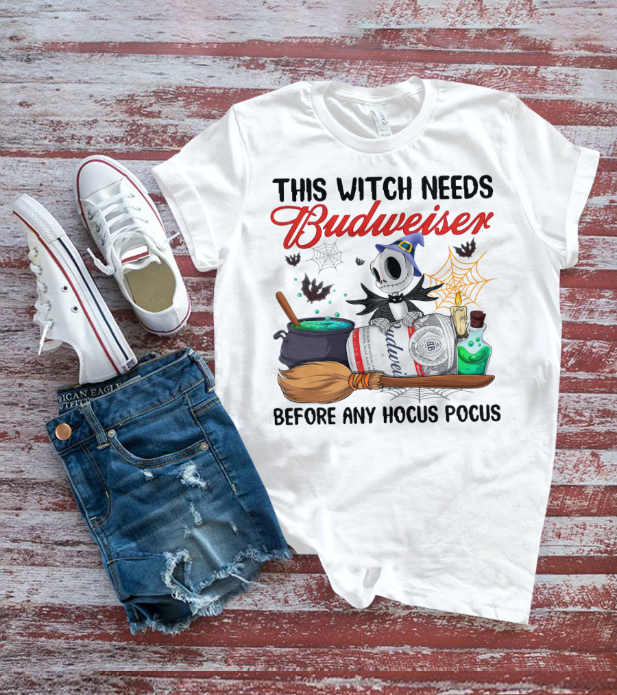 This Witch Needs Budweiser Before Any Hocus Pocus Jack Skellington Halloween T-Shirt