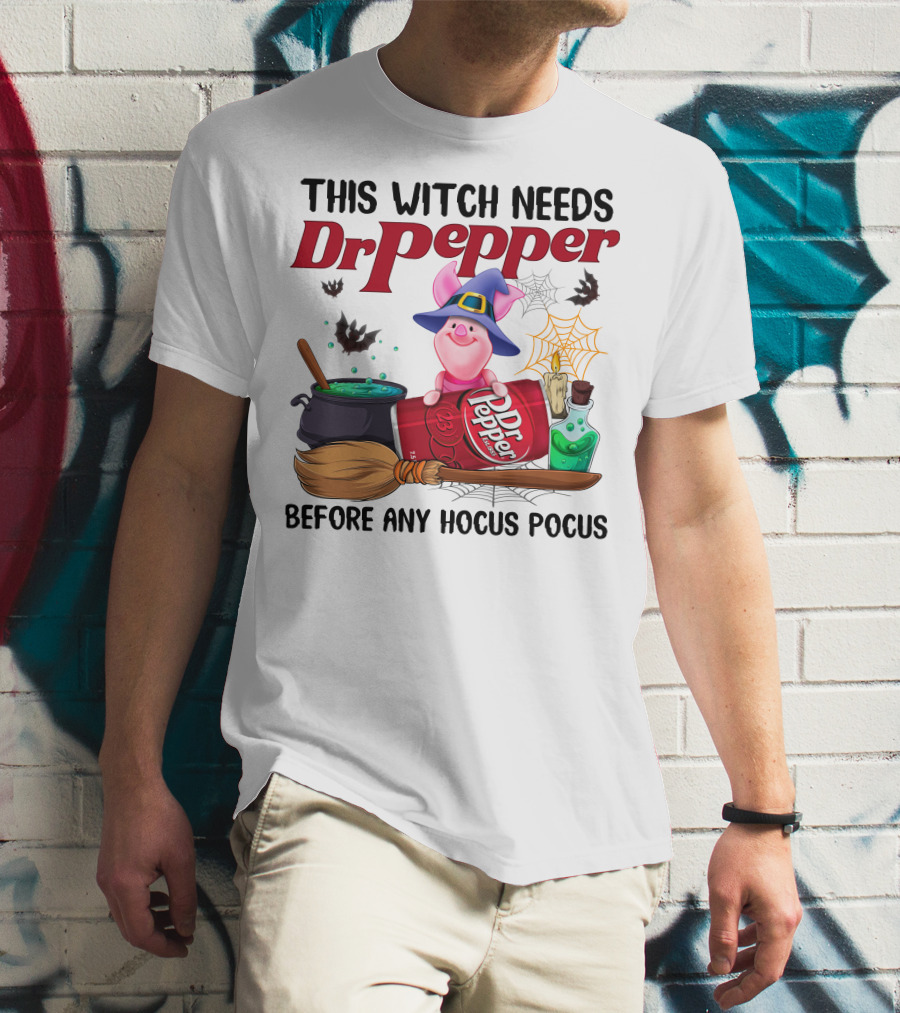 This Witch Needs Dr Pepper Piglet Before Any Hocus Pocus T-Shirt