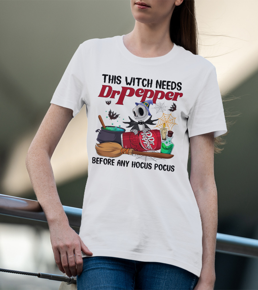 This Witch Needs Dr Pepper Before Any Hocus Pocus Jack Skellington T-Shirt