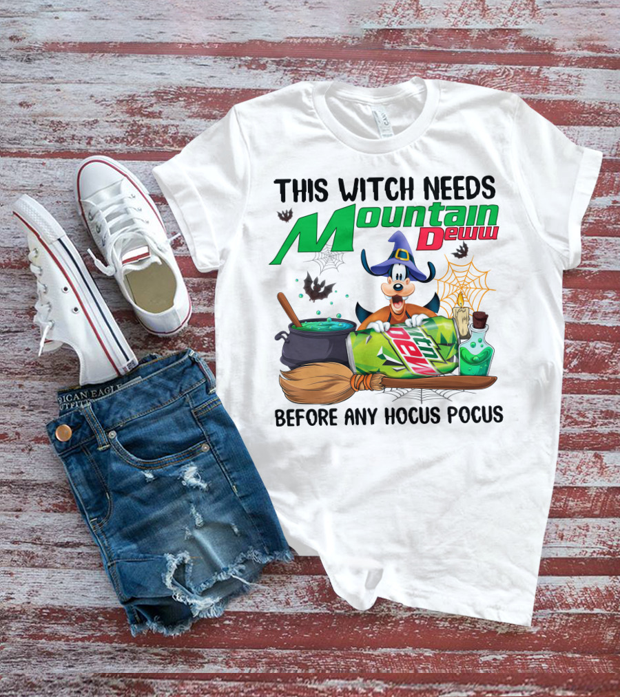 This Witch Needs Mountain Dewuu Before Any Hocus Pocus T-Shirt
