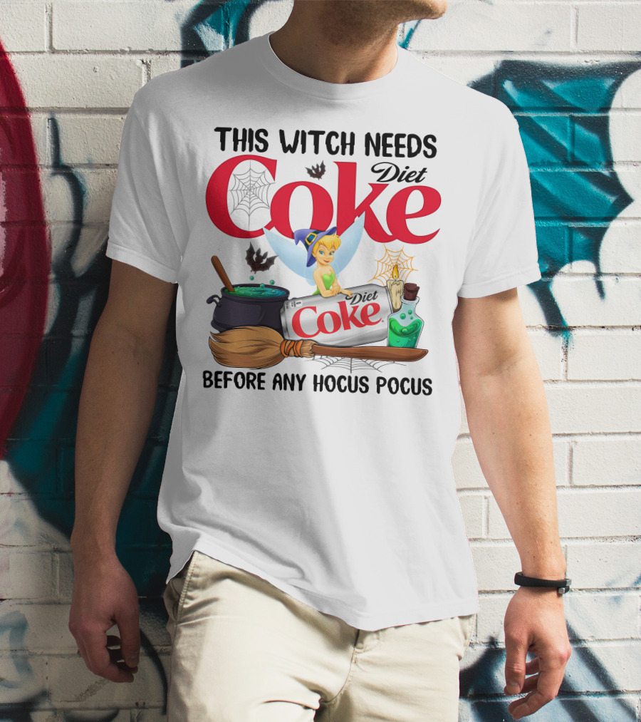This Witch Needs Diet Coke Before Any Hocus Pocus Tinker Bell T-Shirt