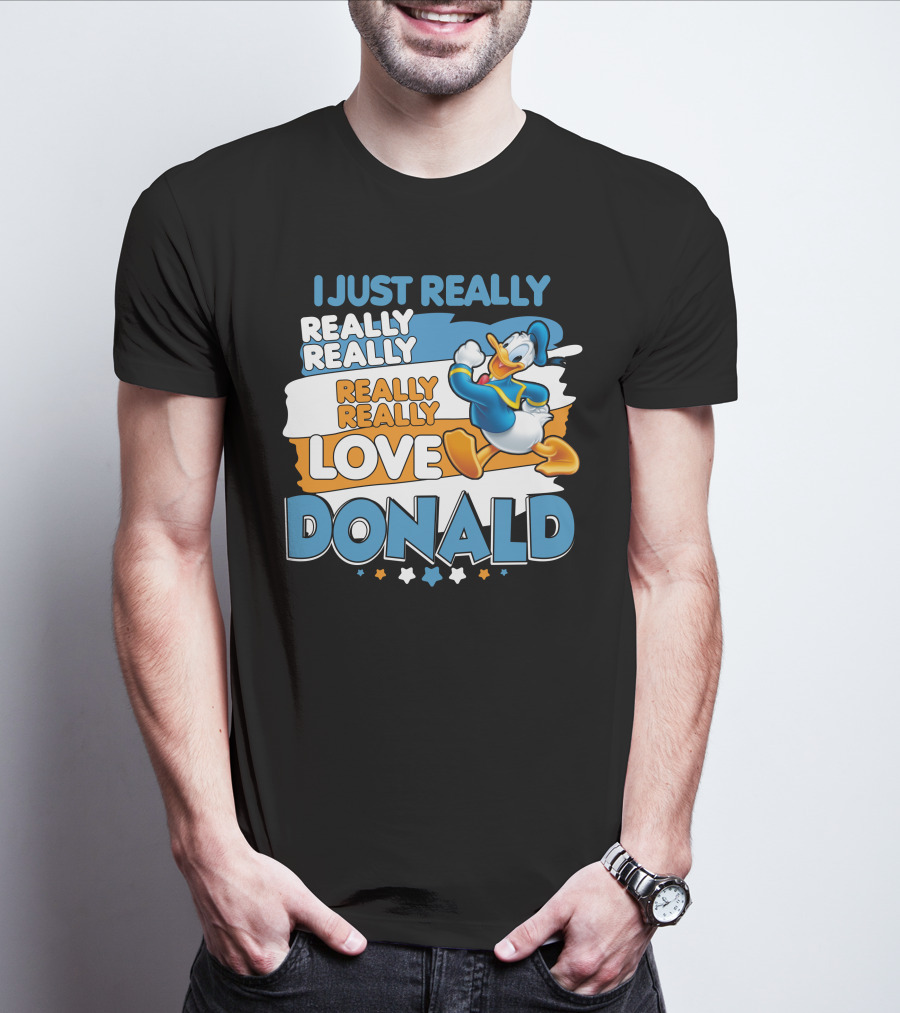 I Just Really Really Really Really Really Love Donald T-Shirt