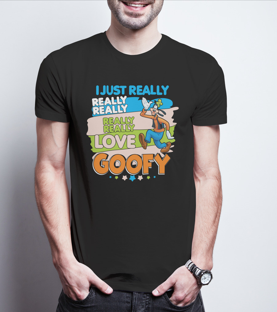 I Just Really Really Really Really Really Love Goofy T-Shirt