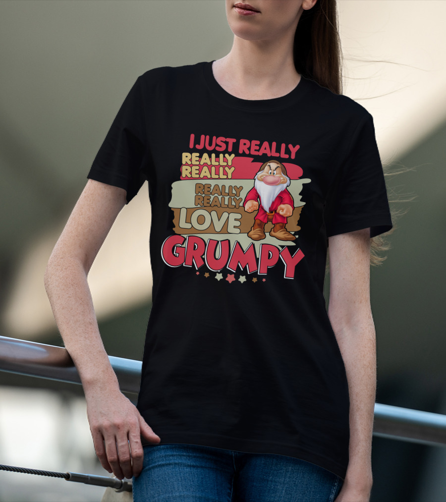 I Just Really Really Really Really Really Love Grumpy T-Shirt
