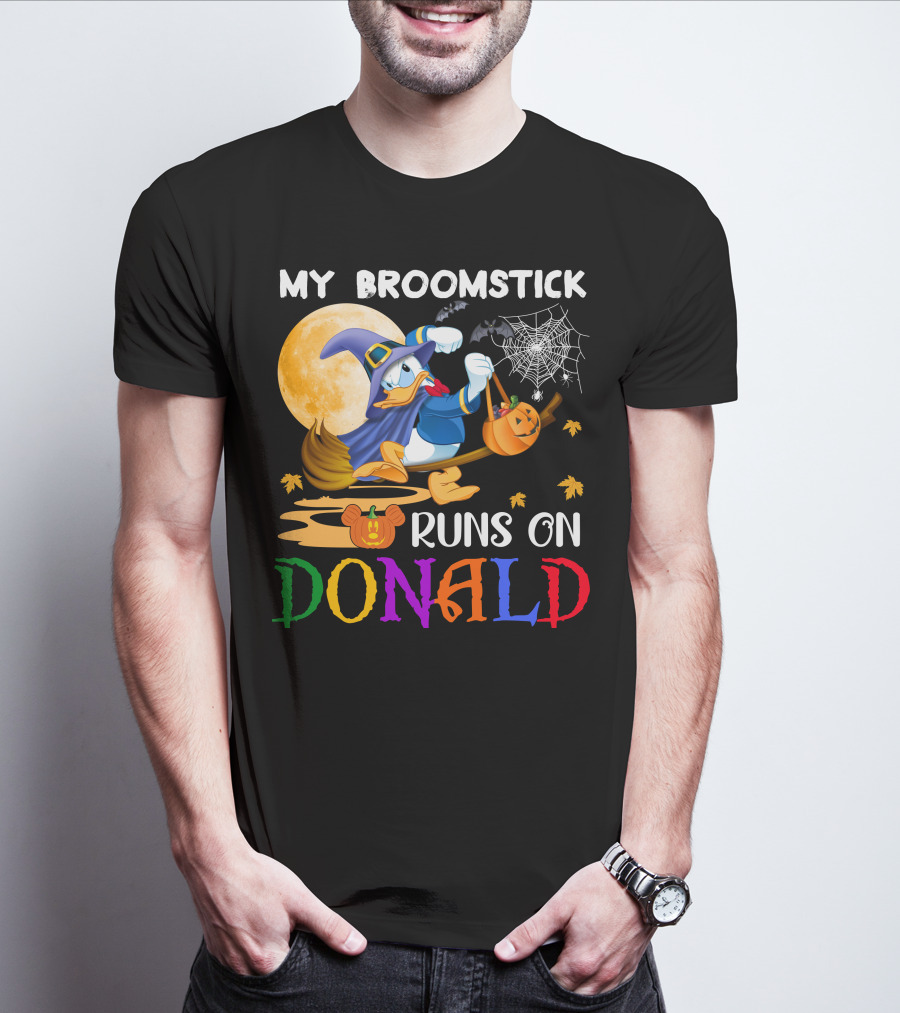 My Broomstick Runs On Donald T-Shirt