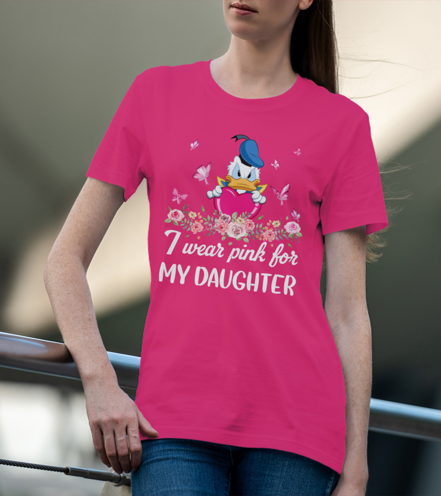 I Wear Pink For My Daughter Donald Duck Roses Butterflies T-Shirt