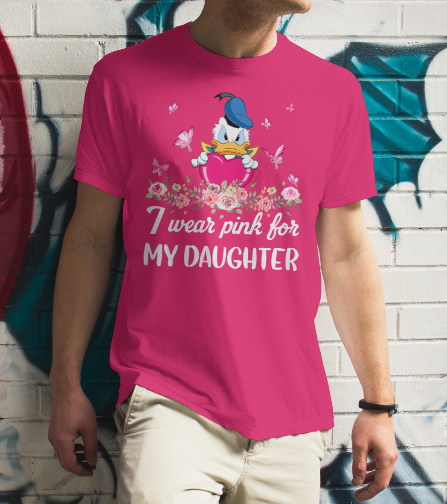 I Wear Pink For My Daughter Donald Duck Roses Butterflies T-Shirt