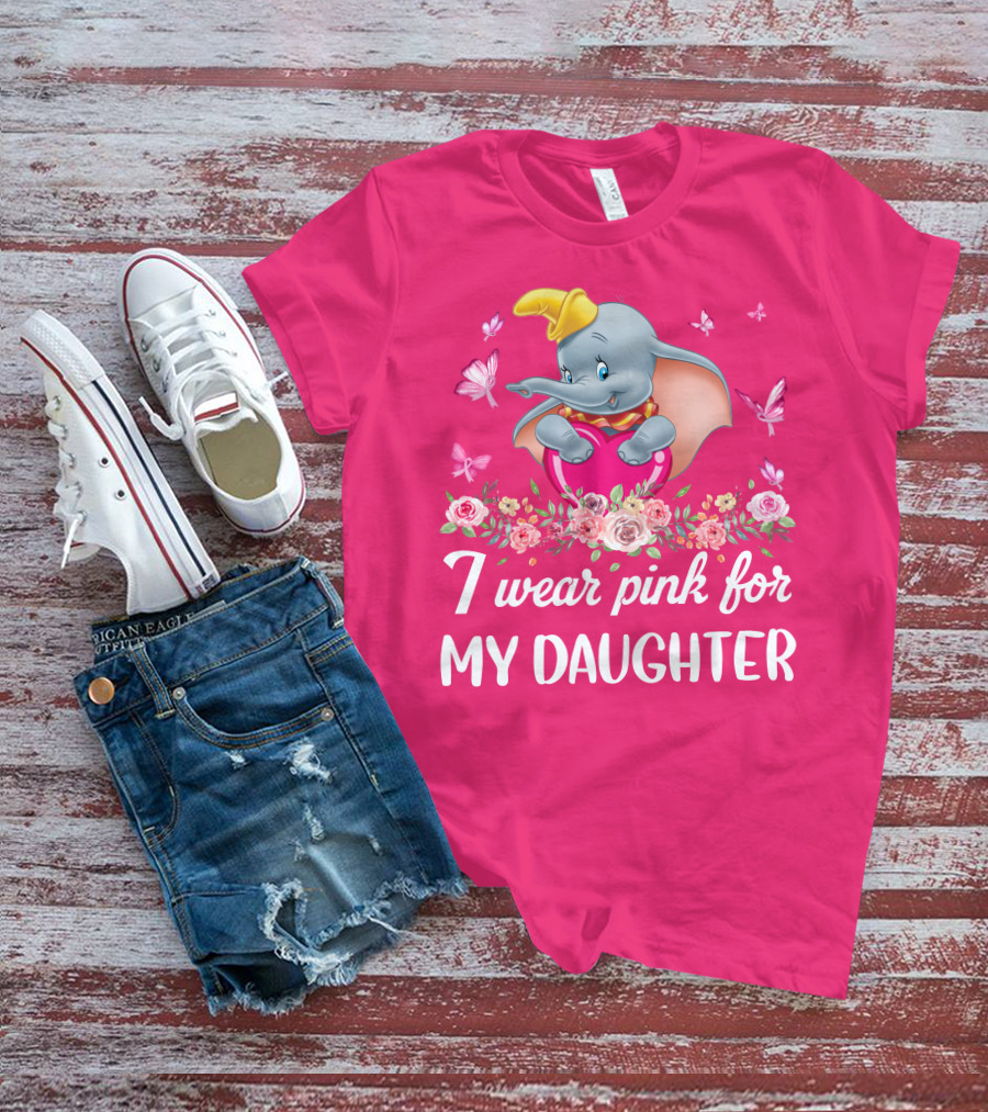 Dumbo I Wear Pink For My Daughter T-Shirt