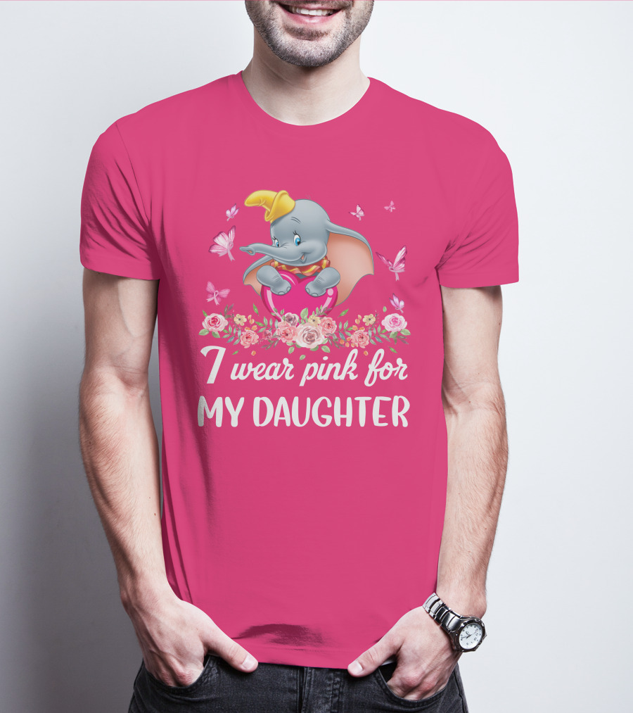 Dumbo I Wear Pink For My Daughter T-Shirt