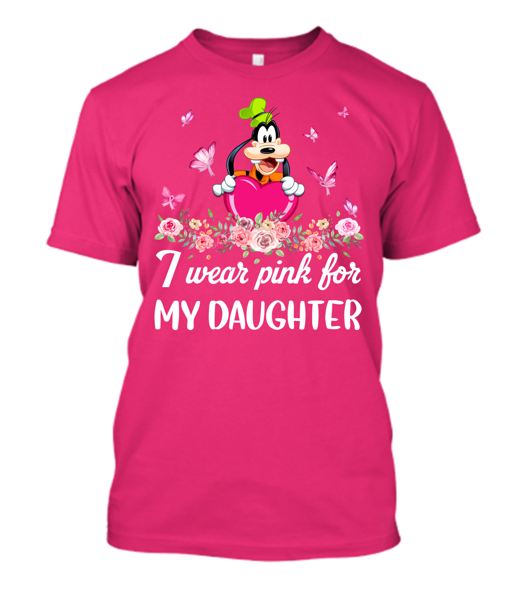 I Wear Pink For My Daughter Goofy Butterfly Floral Theme T-Shirt