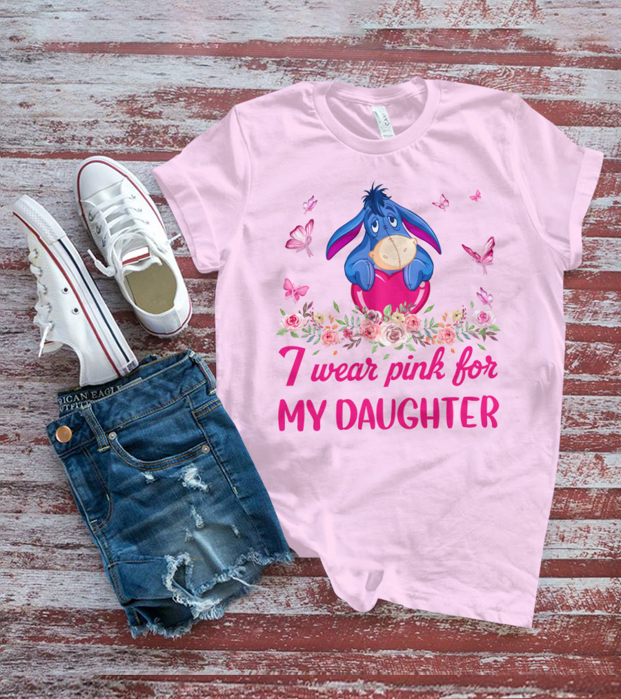 Eeyore I Wear Pink For My Daughter Butterflies And Flowers T-Shirt
