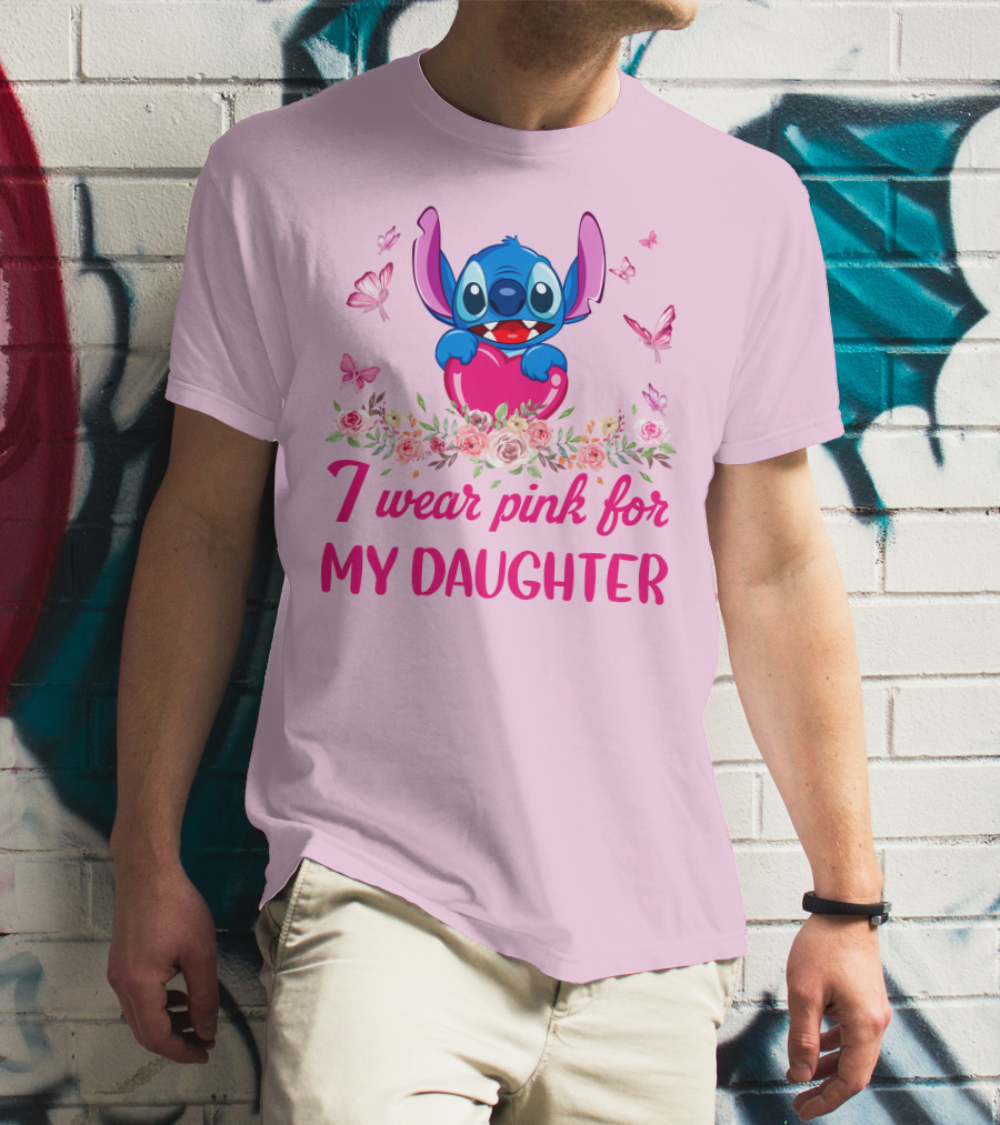 Stitch I Wear Pink For My Daughter T-Shirt