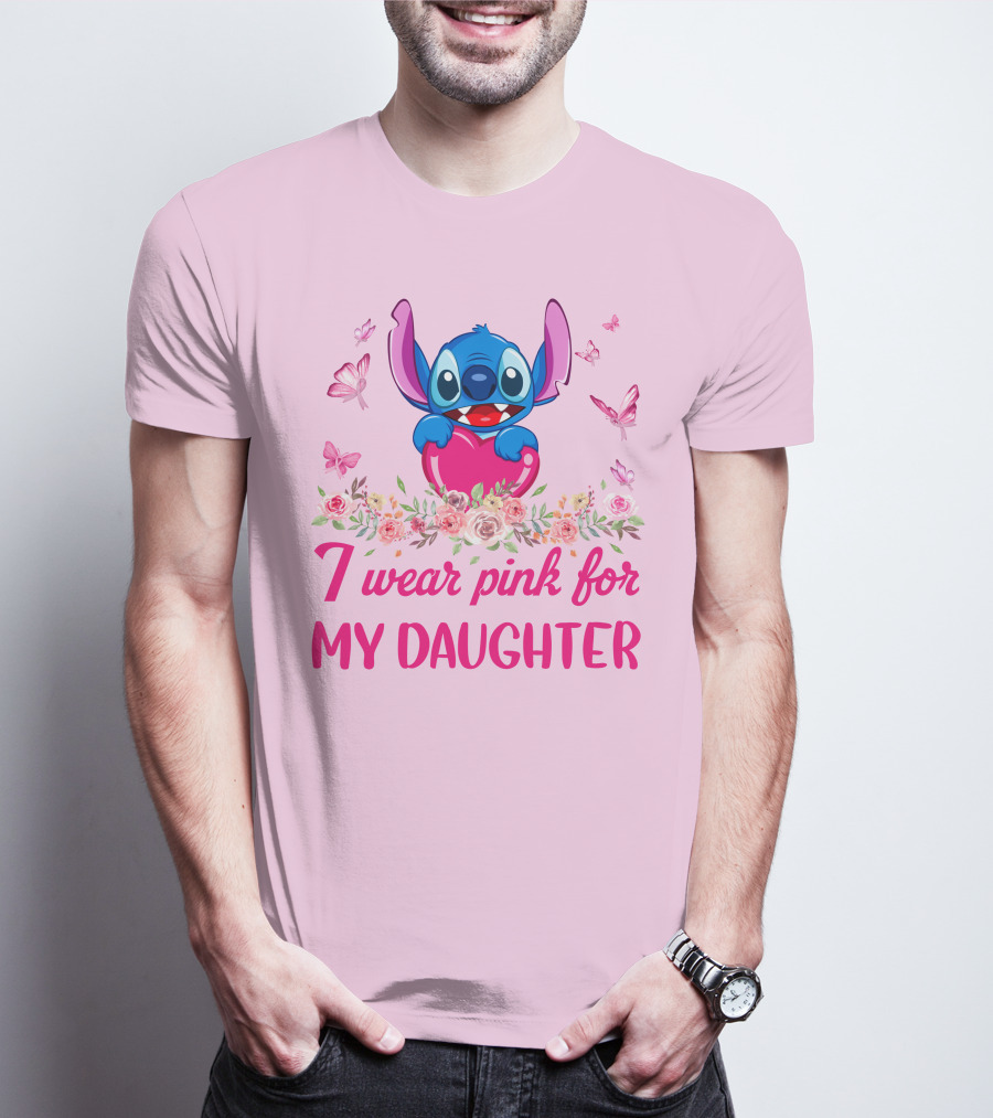 Stitch I Wear Pink For My Daughter T-Shirt