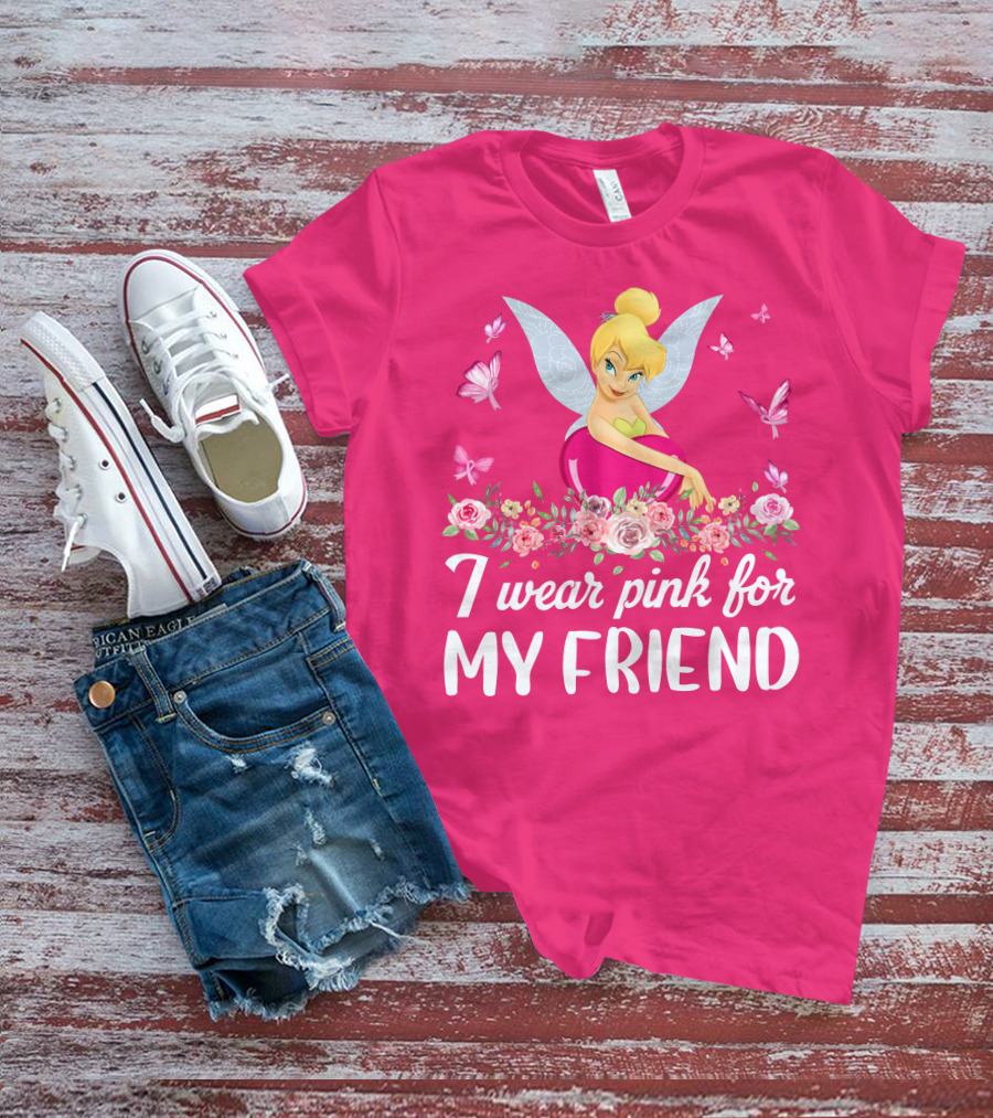 Tinkerbell I Wear Pink For My Friend T-Shirt