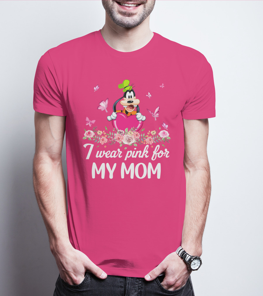 Goofy I Wear Pink For My Mom T-Shirt