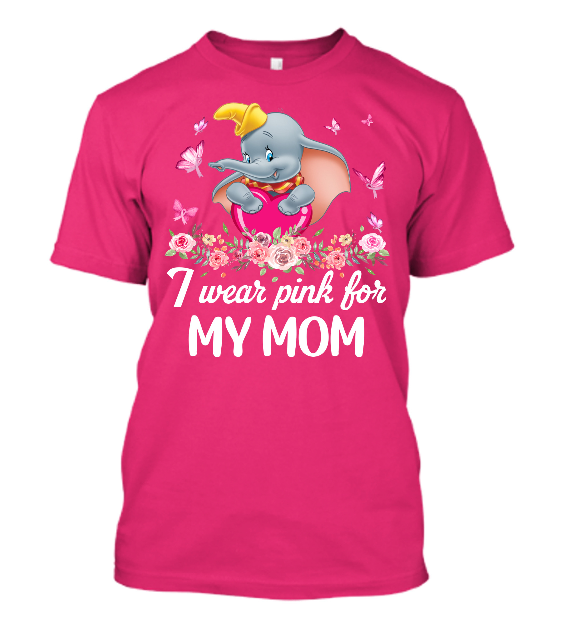 Dumbo I Wear Pink For My Mom Butterflies And Flowers T-Shirt