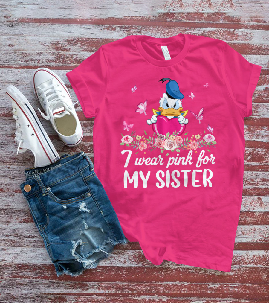 I Wear Pink For My Sister Donald Duck Heart Butterflies Roses T-Shirt