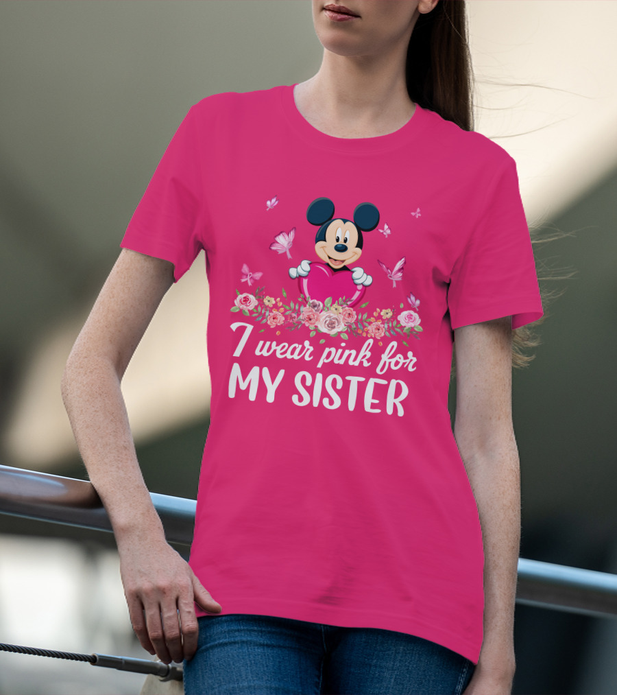 Mickey I Wear Pink For My Sister T-Shirt