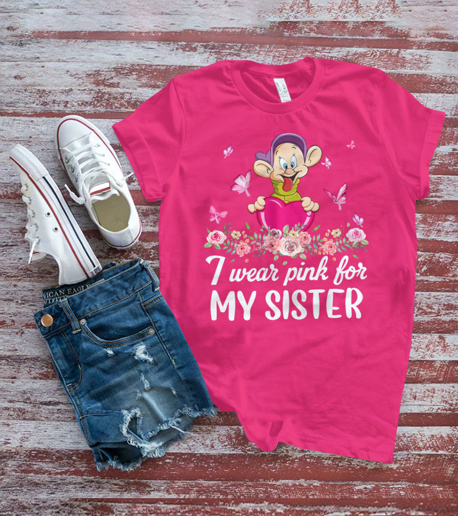 Dopey I Wear Pink For My Sister T-Shirt