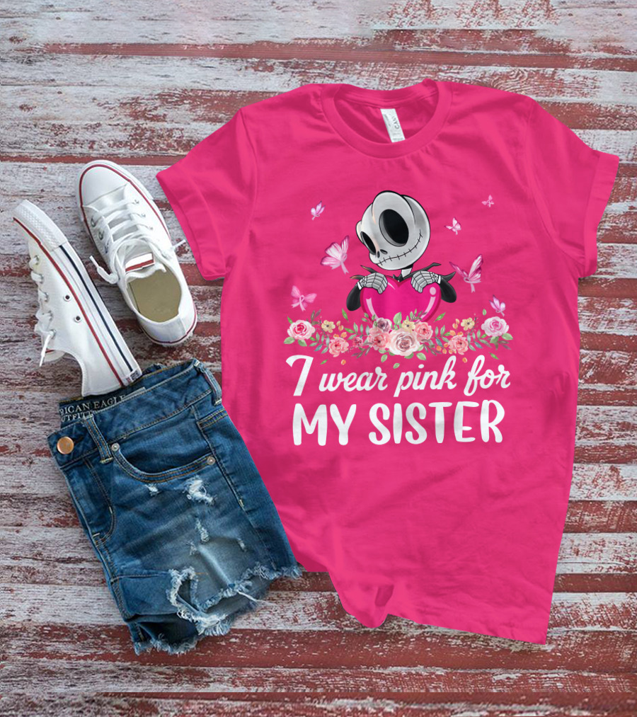 I Wear Pink For My Sister Jack Skeleton Roses Butterflies T-Shirt