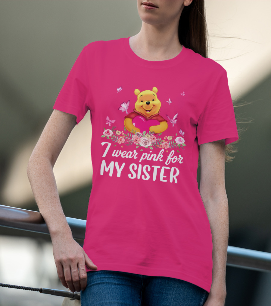 I Wear Pink For My Sister Pooh T-Shirt
