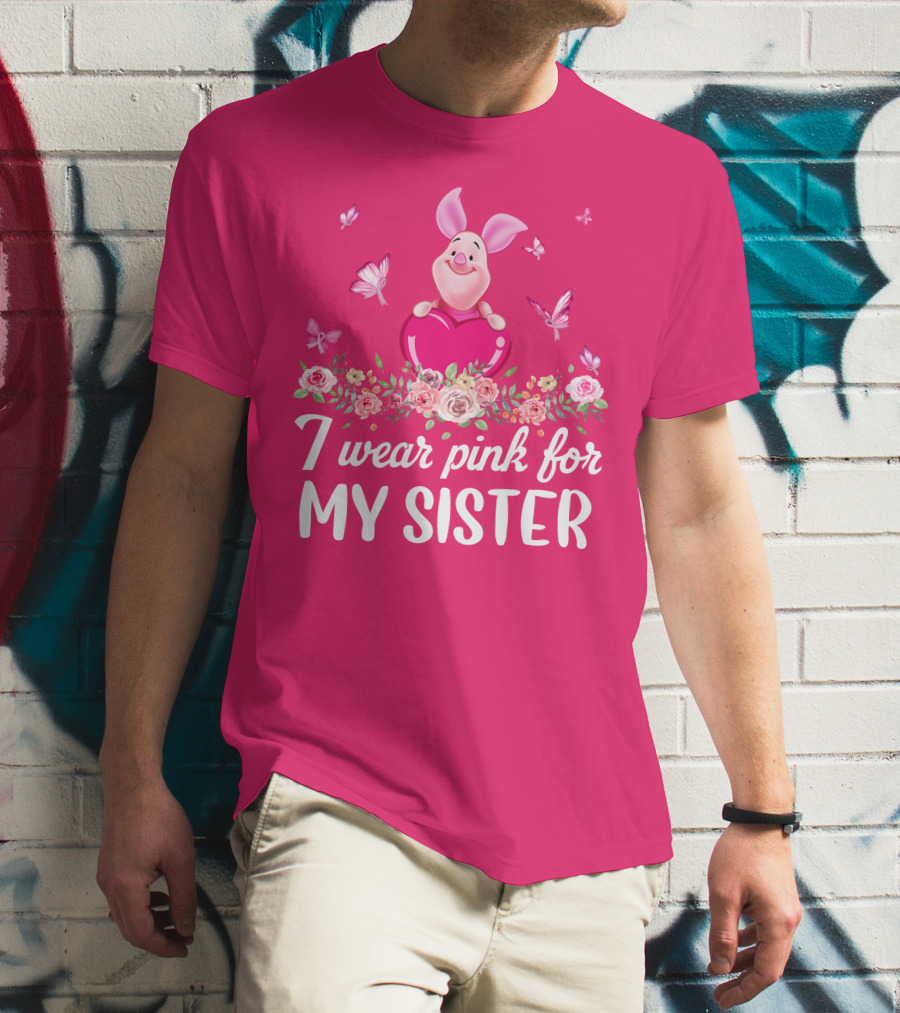 I Wear Pink For My Sister Piglet T-Shirt