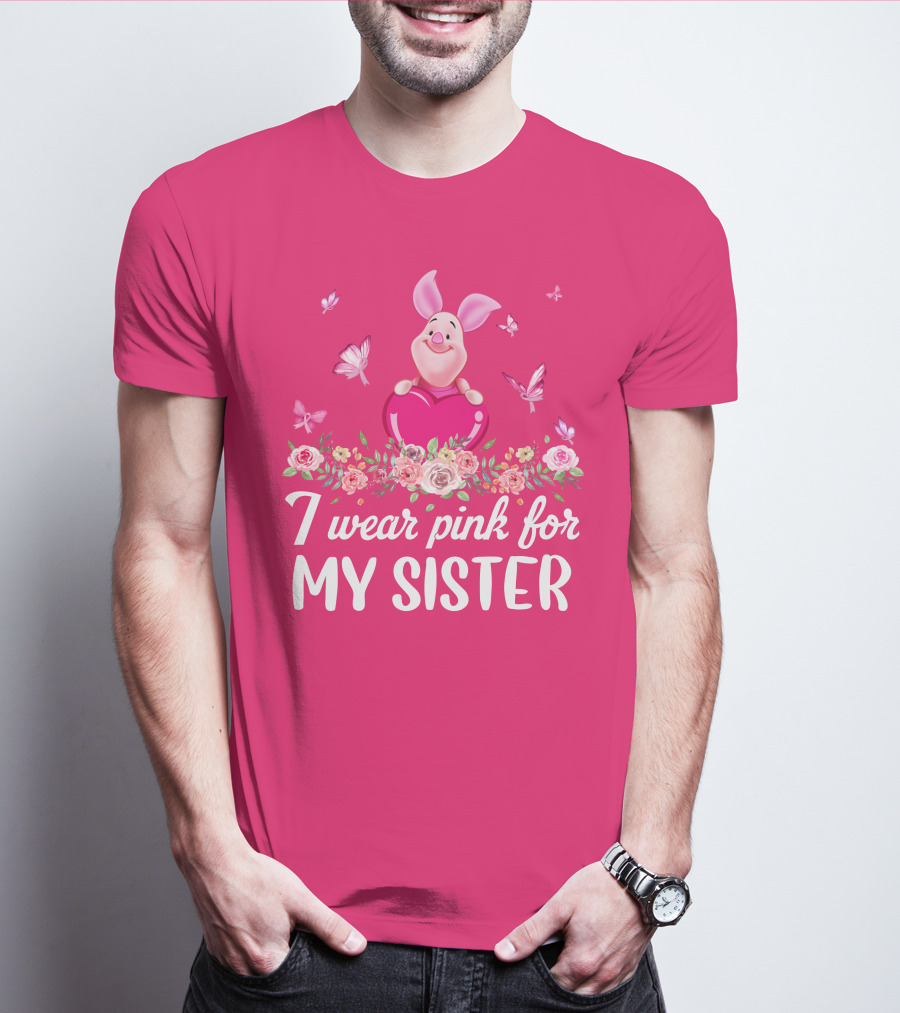 I Wear Pink For My Sister Piglet T-Shirt