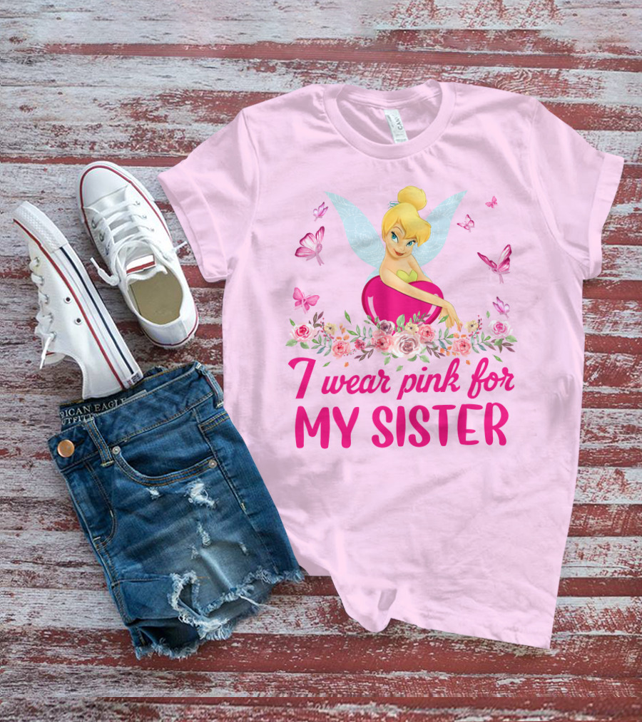 Tinkerbell I Wear Pink For My Sister T-Shirt
