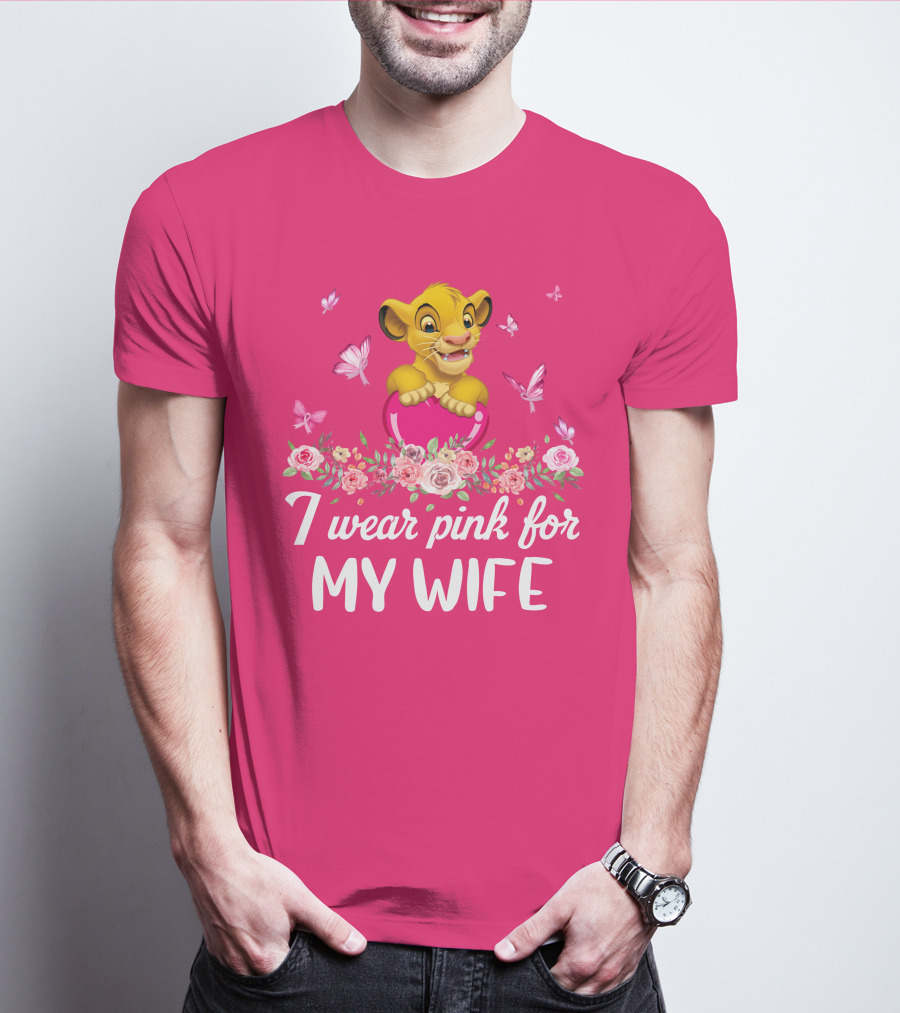 Simba I Wear Pink For My Wife T-Shirt