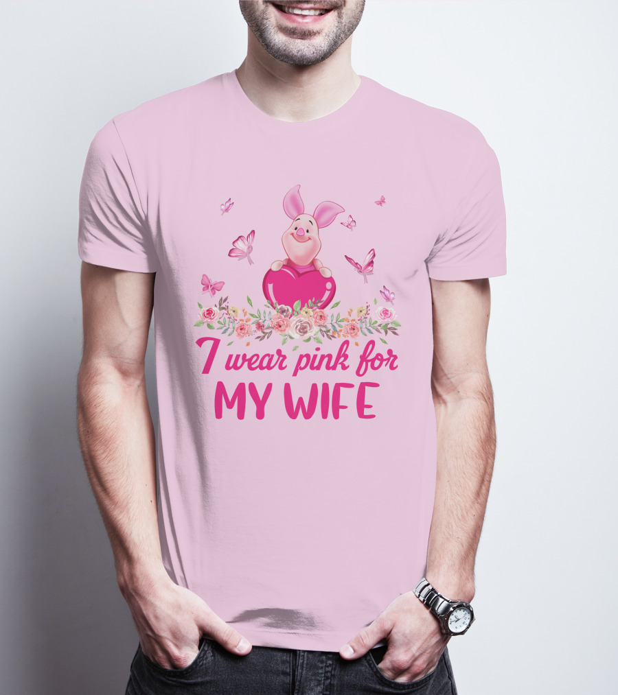 Piglet I Wear Pink For My Wife T-Shirt