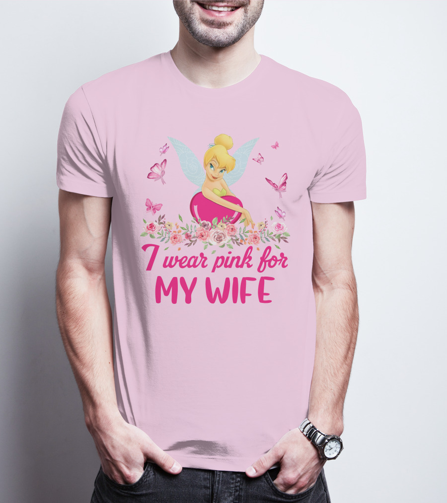 Tinkerbell I Wear Pink For My Wife T-Shirt