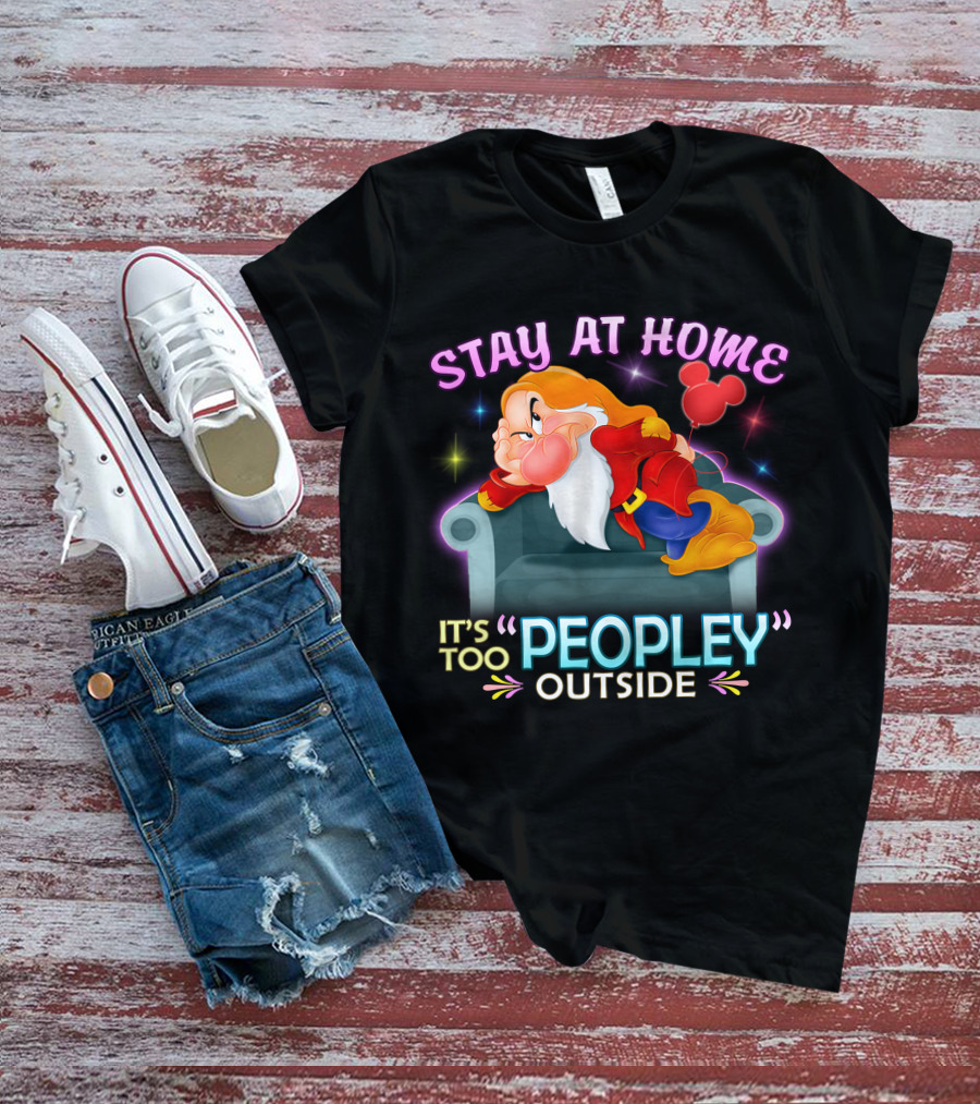 Stay At Home Grumpy It's Too Peopley Outside T-Shirt