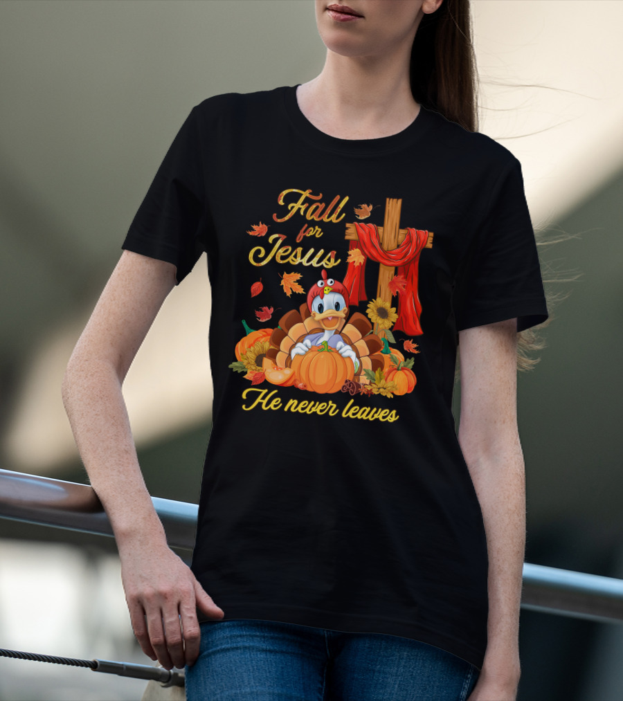 Fall For Jesus He Never Leaves T-Shirt