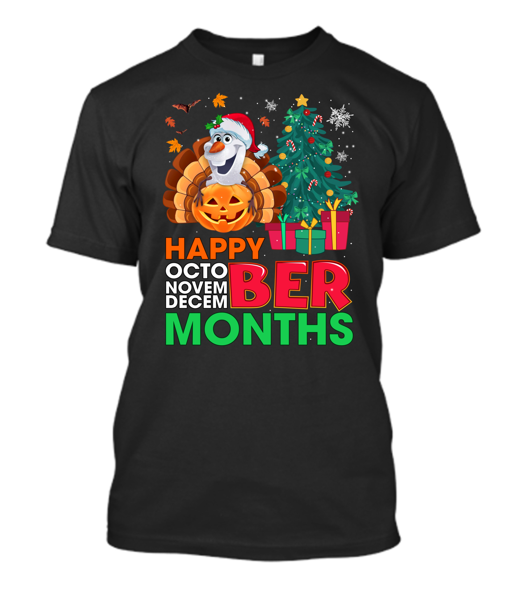 Happy Octo Novem Decem Ber Months Olaf Santa Hat Thanksgiving Pumpkin Christmas Tree Presents Snowflakes T-Shirt