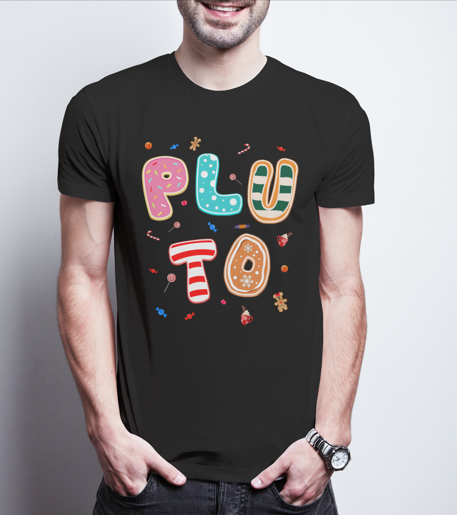 Pluto Candy Lettering With Gingerbread And Festive Treats T-Shirt