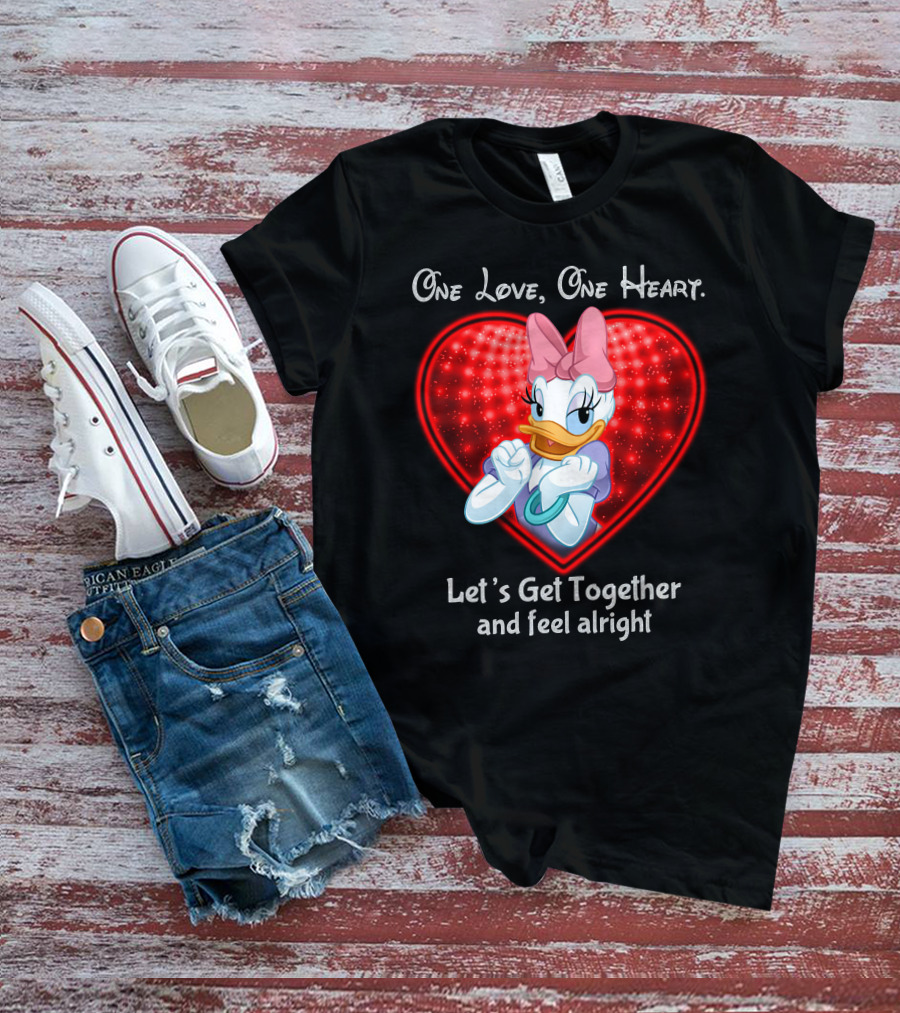 One Love One Heart Let's Get Together And Feel Alright Daisy Duck T-Shirt